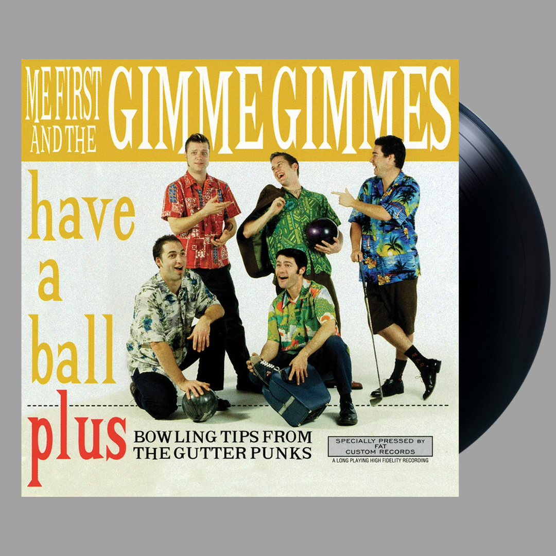 Me First And The Gimme Gimmes - Have A Ball