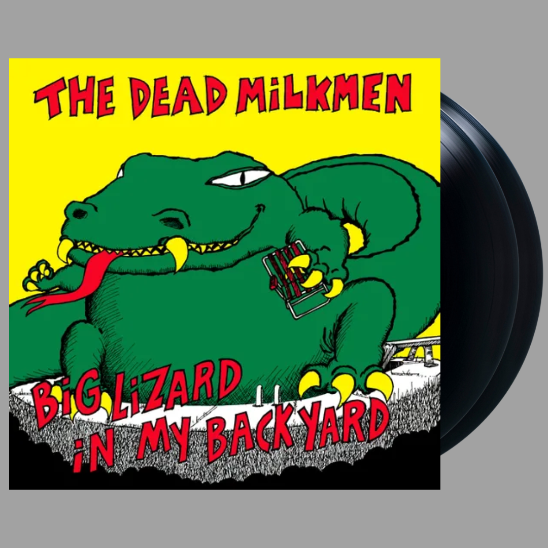 The Dead Milkmen - Big Lizard In My Backyard (Anniversary Edition)