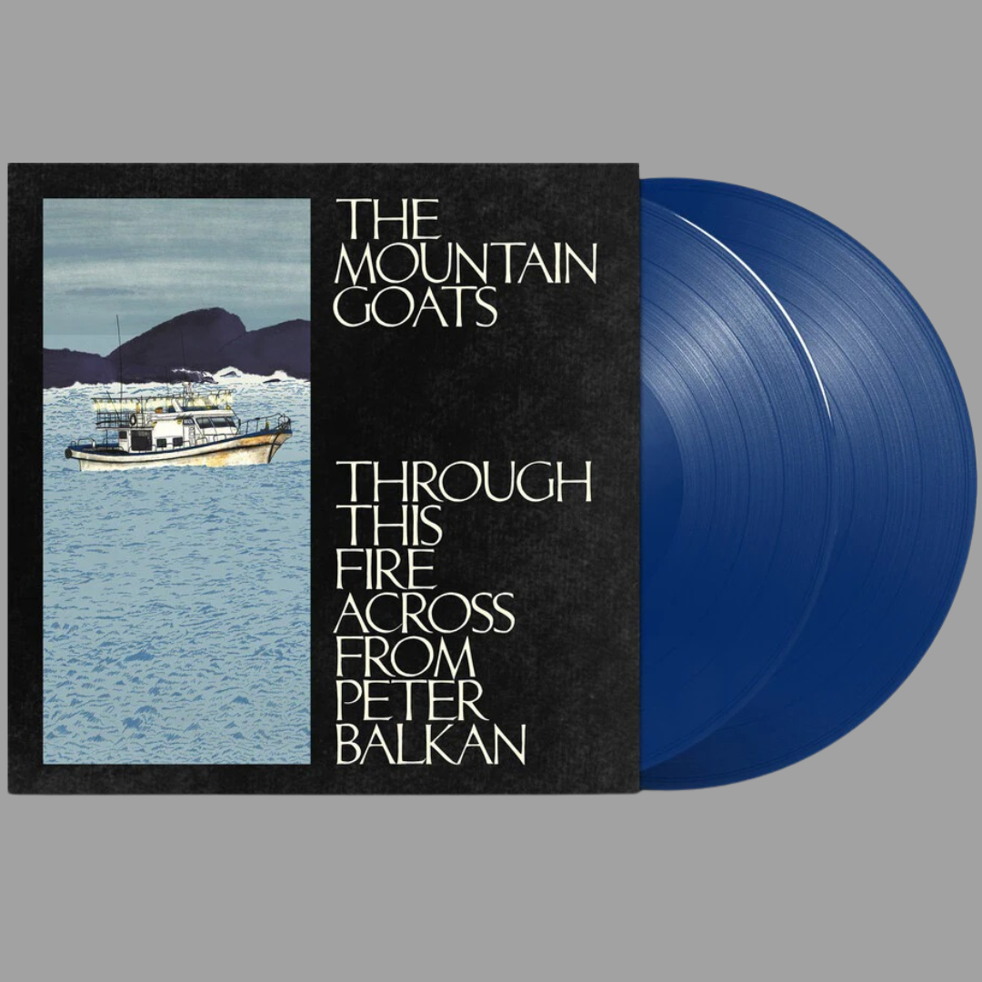 The Mountain Goats - Through This Fire Across from Peter Balkan (Indie Exclusive)