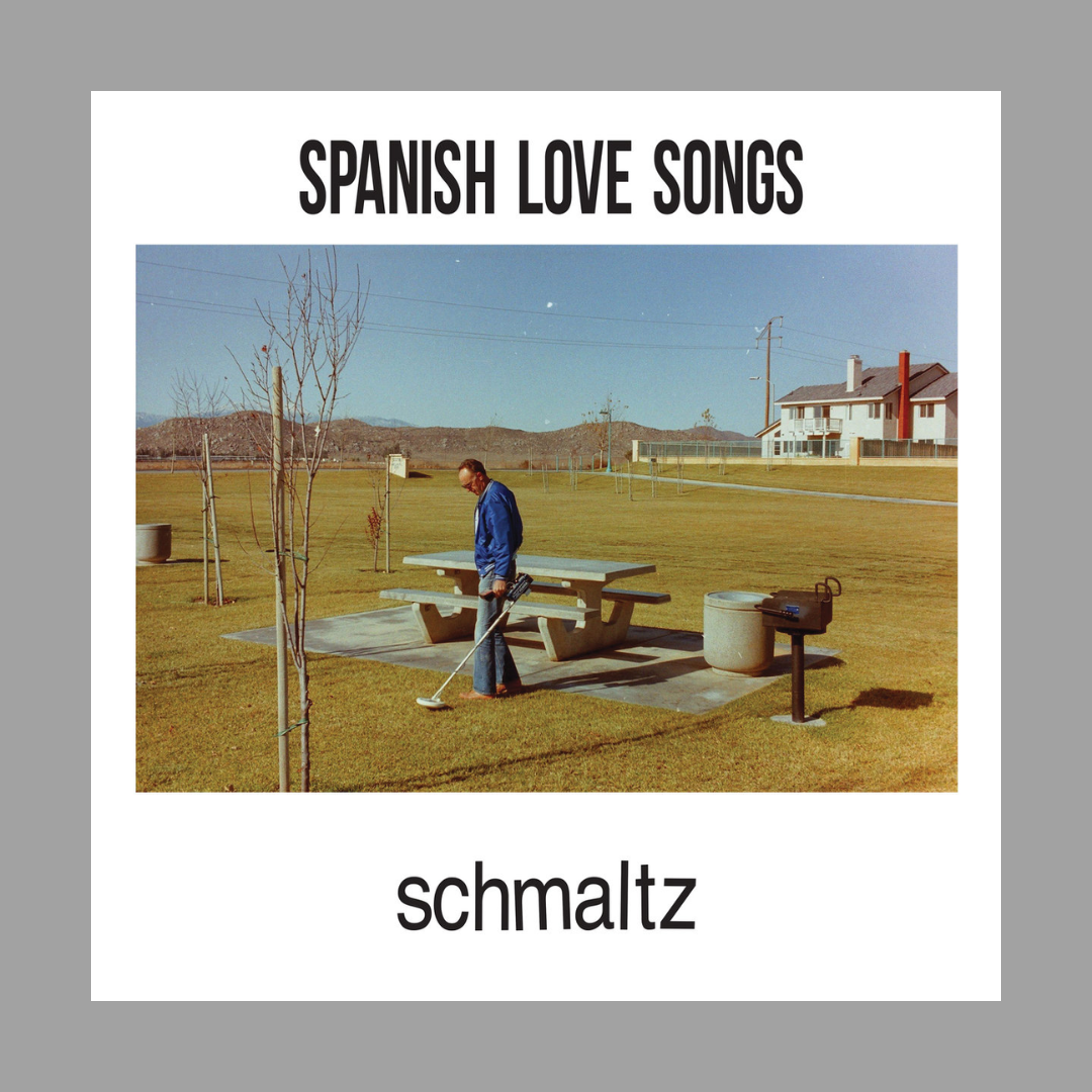 Spanish Love Songs - Schmaltz