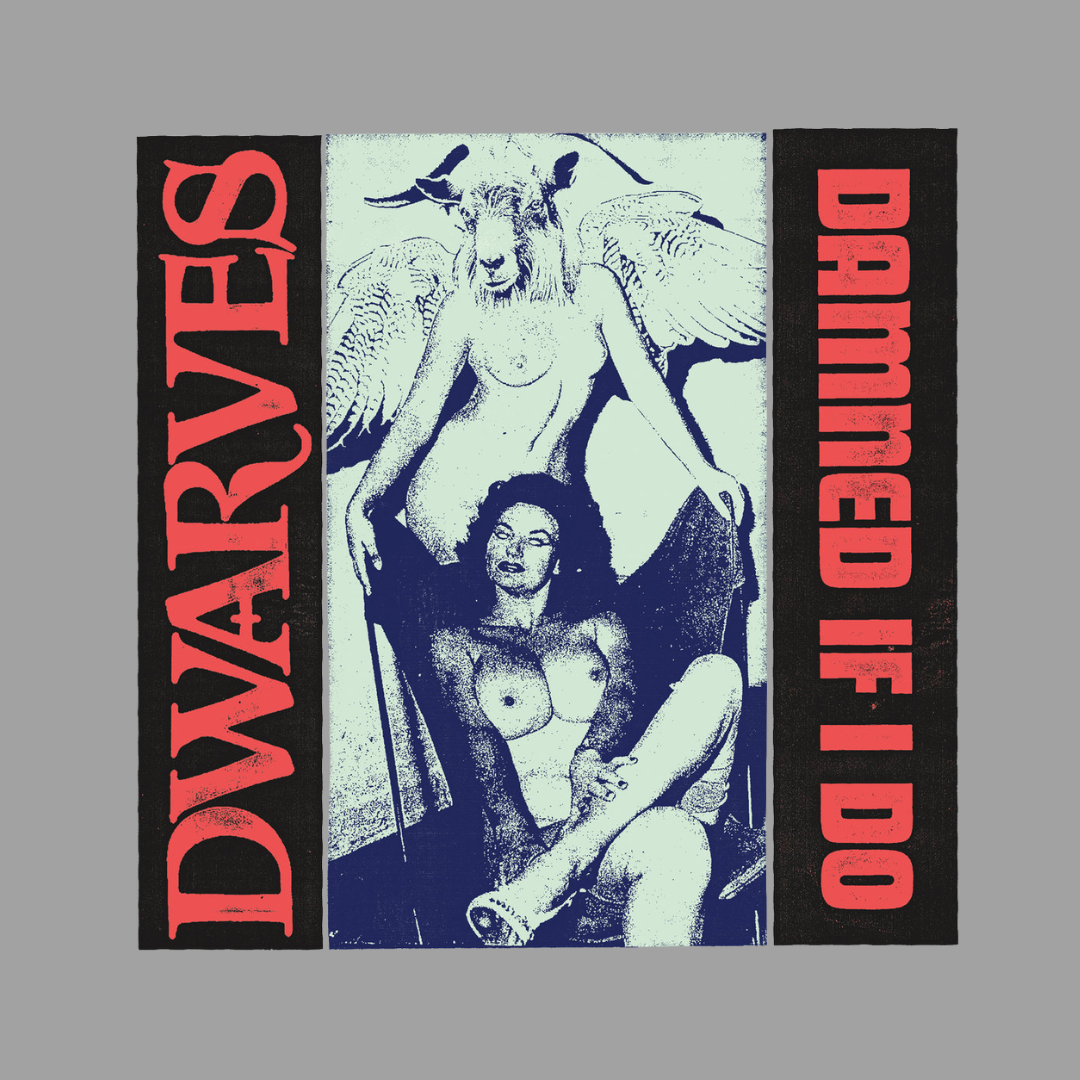 Dwarves / Blag Dahlia - Damned If I Do / The Cougars