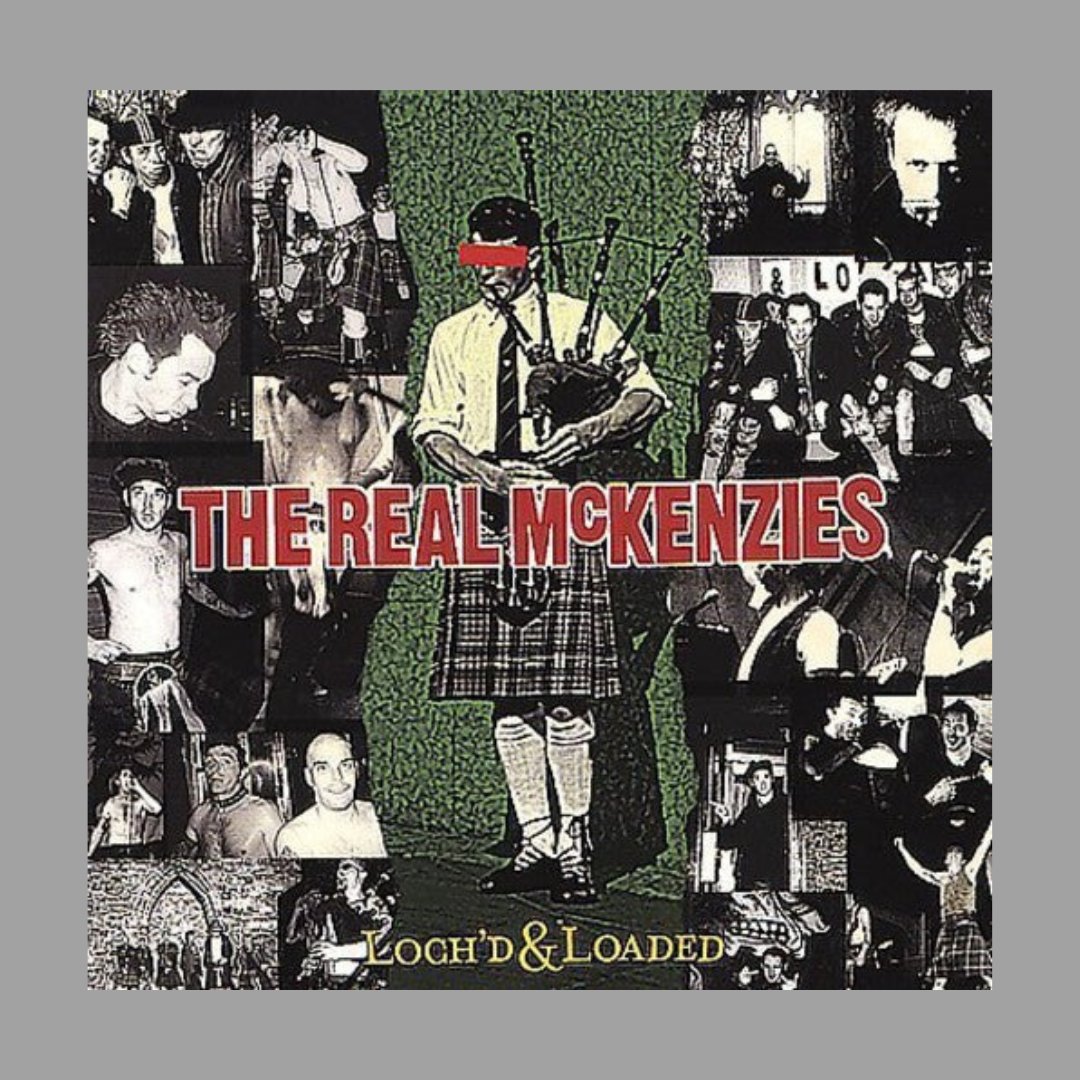 The Real McKenzies - Loch'd & Loaded