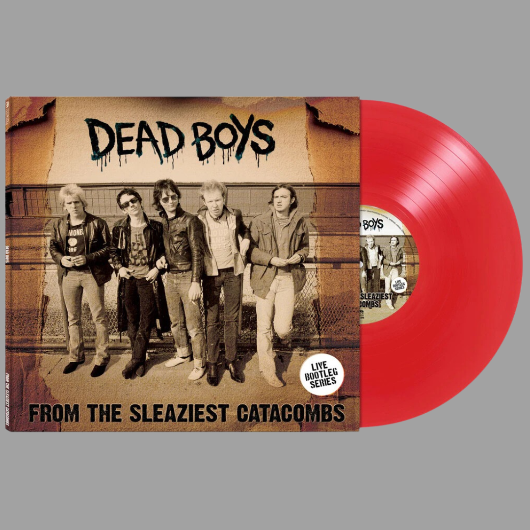 Dead Boys - From The Sleaziest Catacombs