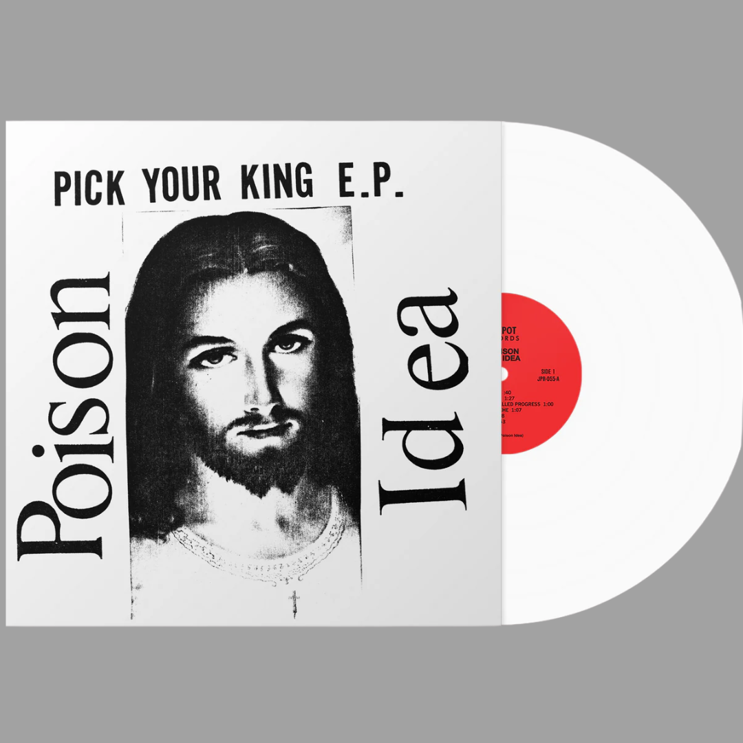 Poison Idea - Pick Your King EP (Limited Edition)