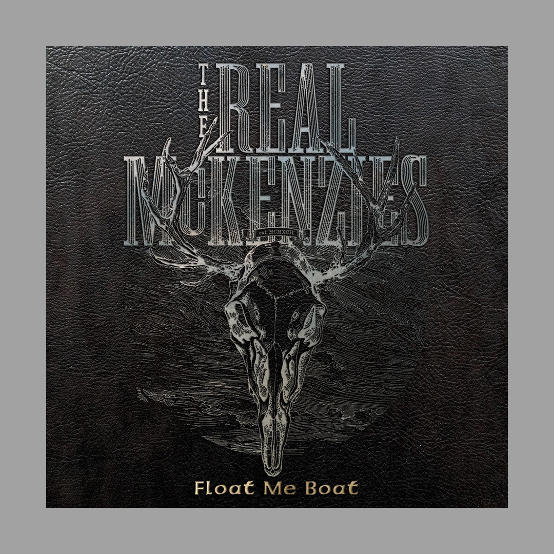 The Real Mckenzies - Float Me Boat