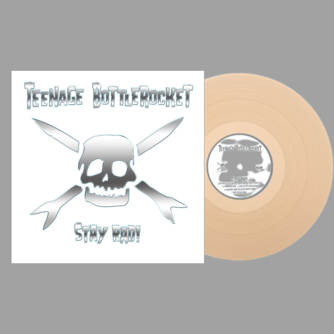 Teenage Bottlerocket - Stay Rad! (Limited Edition)
