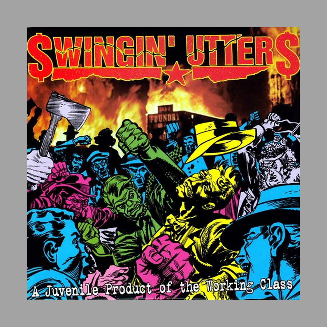 Swingin' Utters - Juvenile Product Of The Working Class