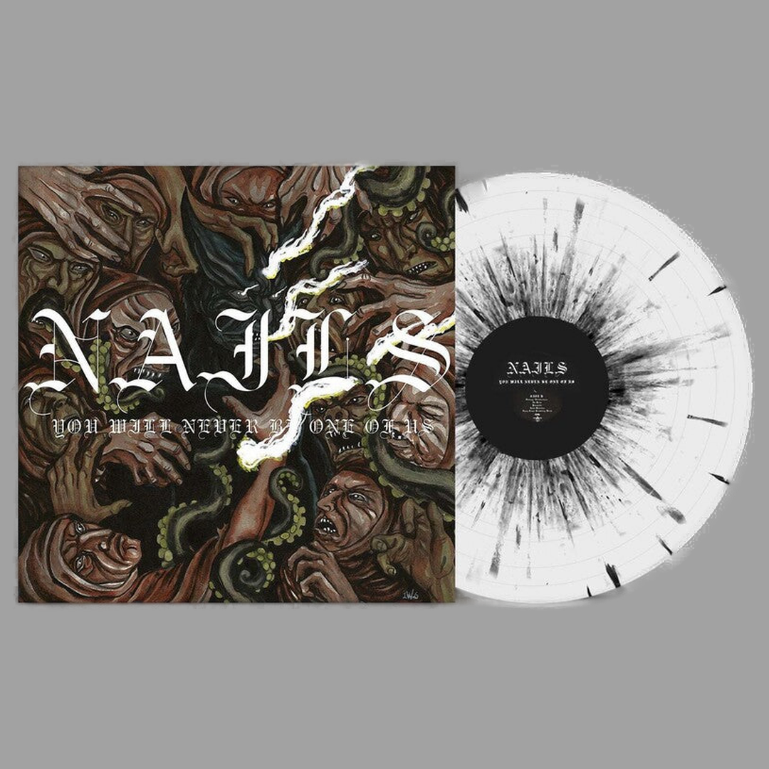 Nails - You Will Never Be One Of Us