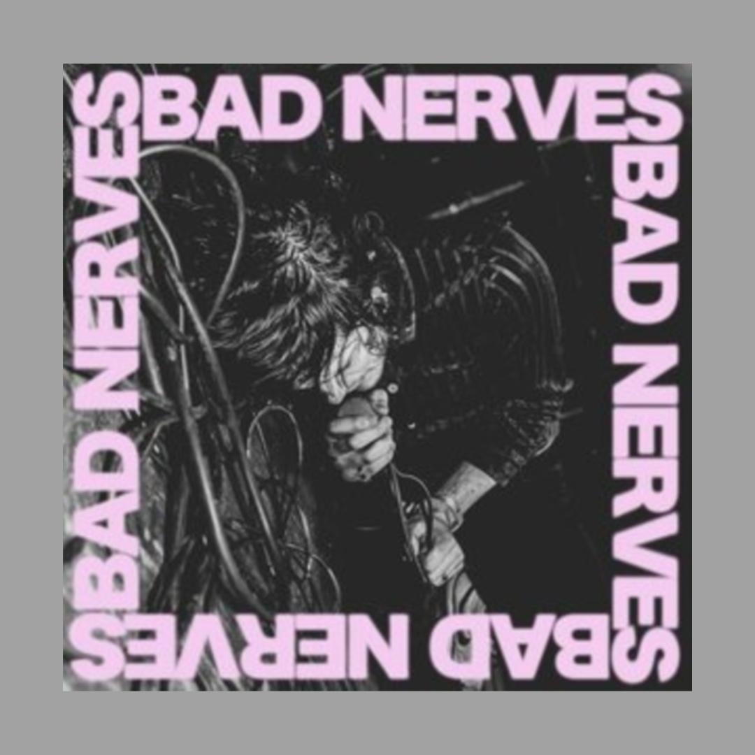 Bad Nerves - Bad Nerves