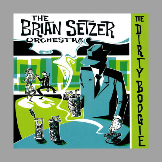 Brian Setzer Orchestra - The Dirty Boogie (Limited Edition of 700)