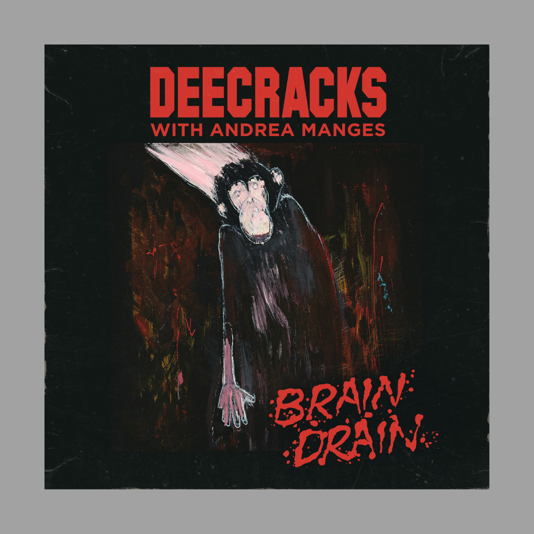 DeeCracks w/ Andrea Manges - Brain Drain (Limited to 700)