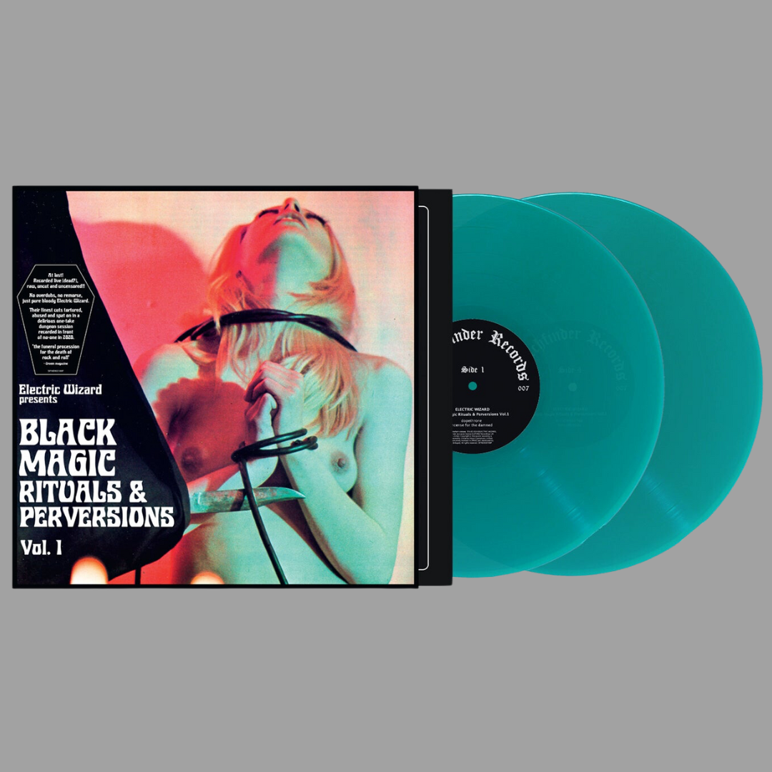 Electric Wizard - Black Magic Rituals & Perversions Vol. 1