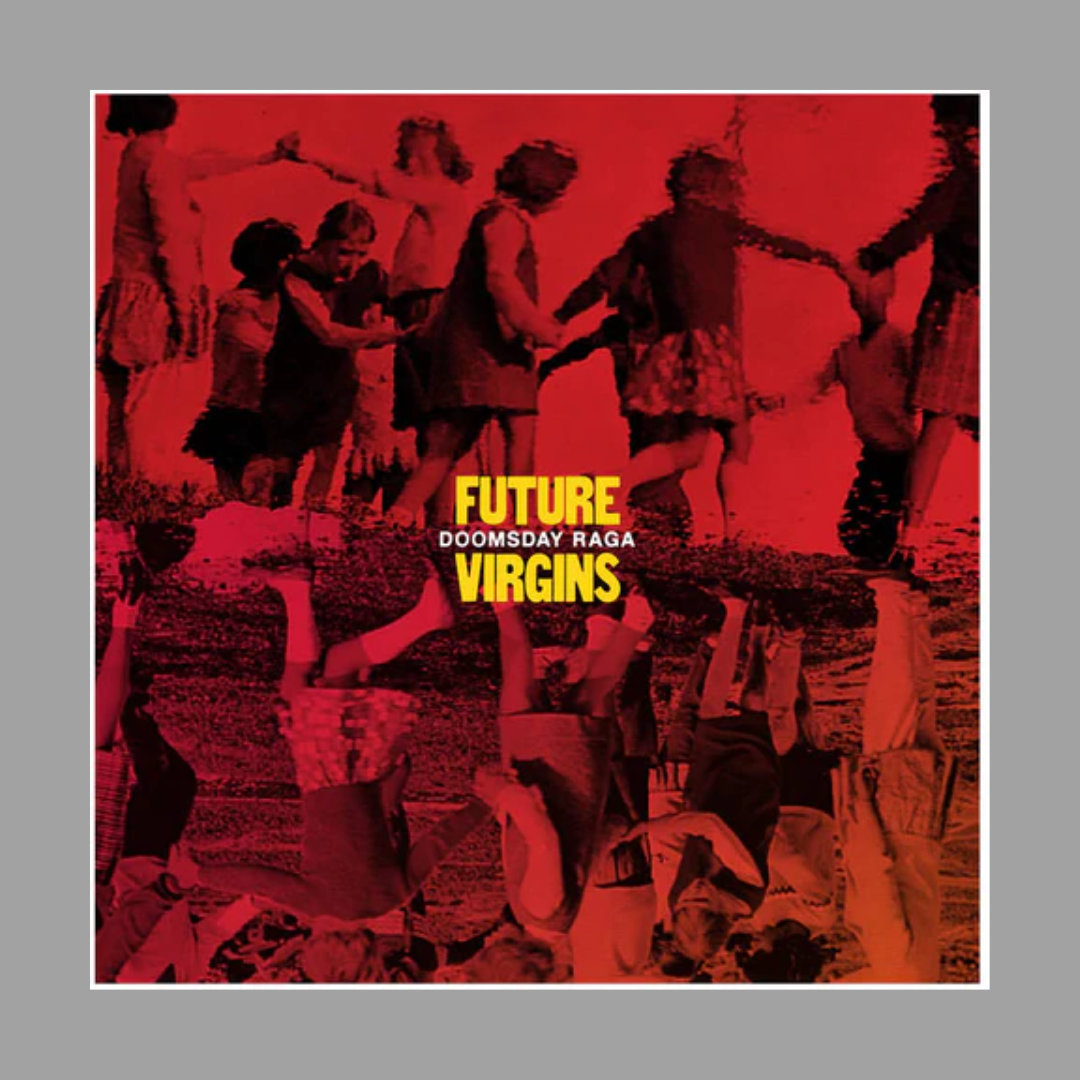 Future Virgins - Doomsday Raga