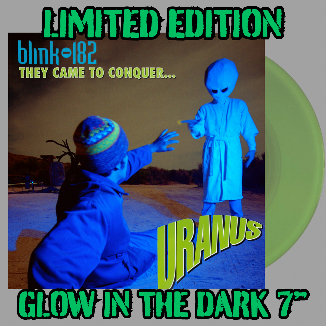 Blink-182 - They Came to Conquer.... Uranus 7" (Limited Edition Glow In The Dark)