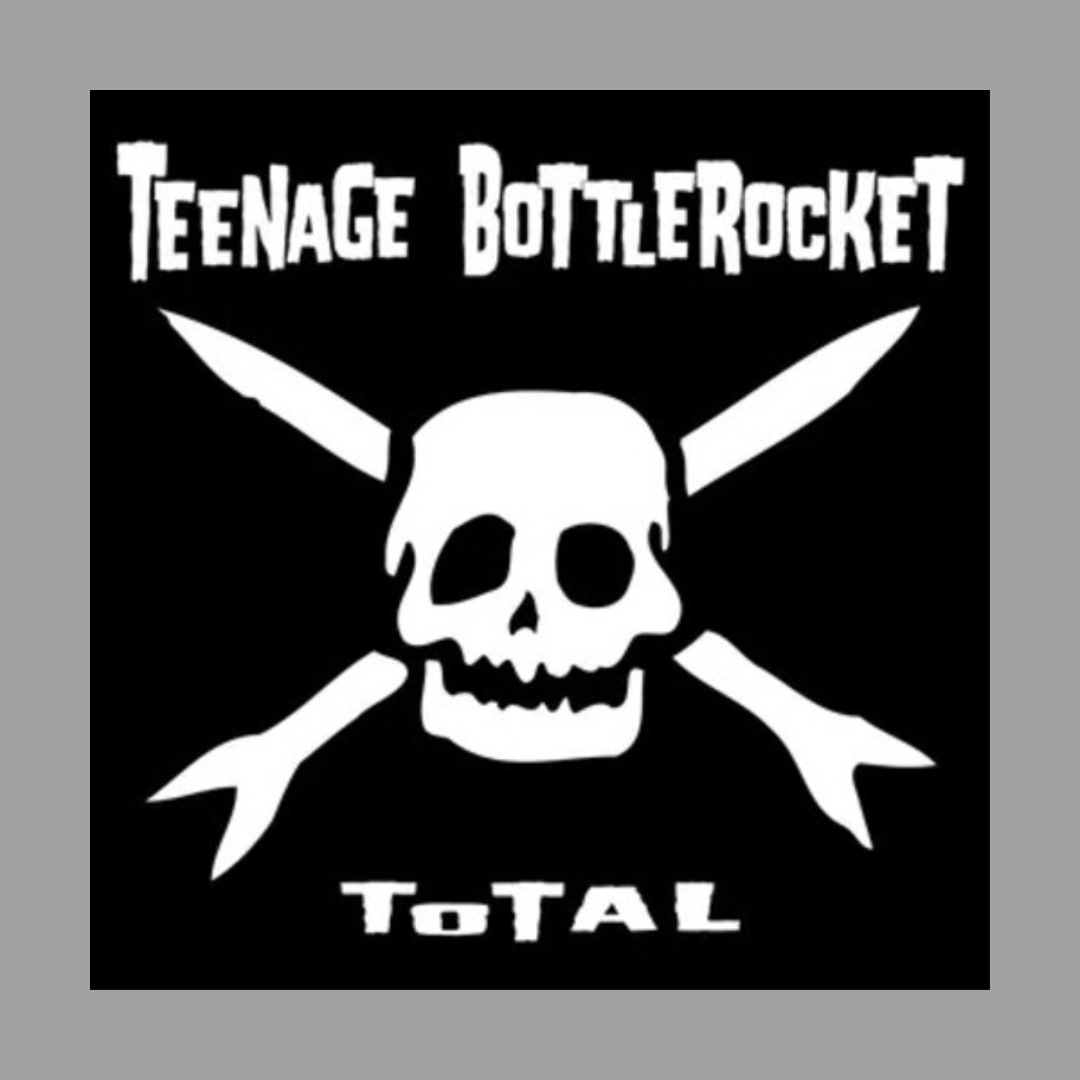 Teenage Bottlerocket - Total