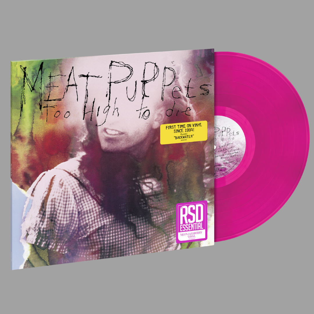 Meat Puppets - Too High To Die (RSD Essential 073)