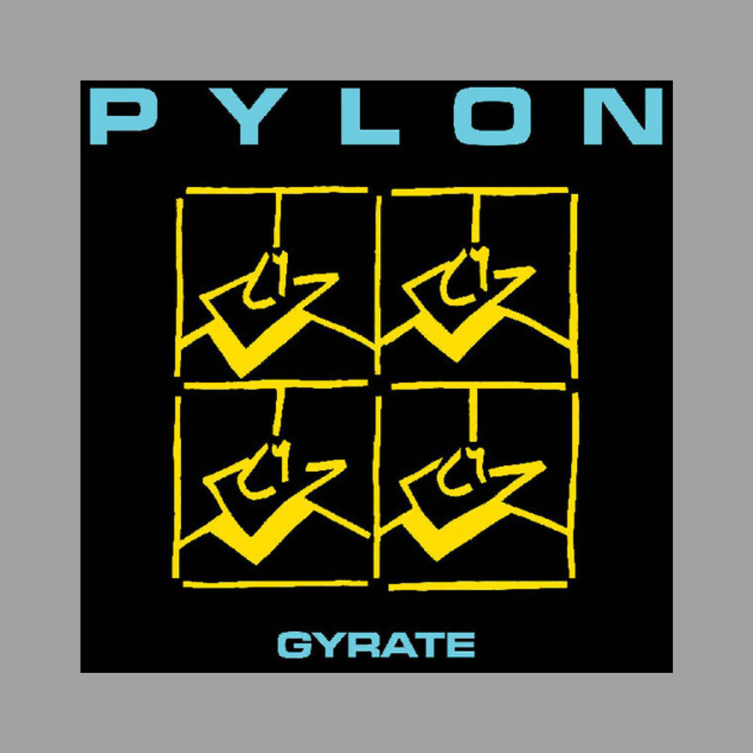 Pylon - Gyrate