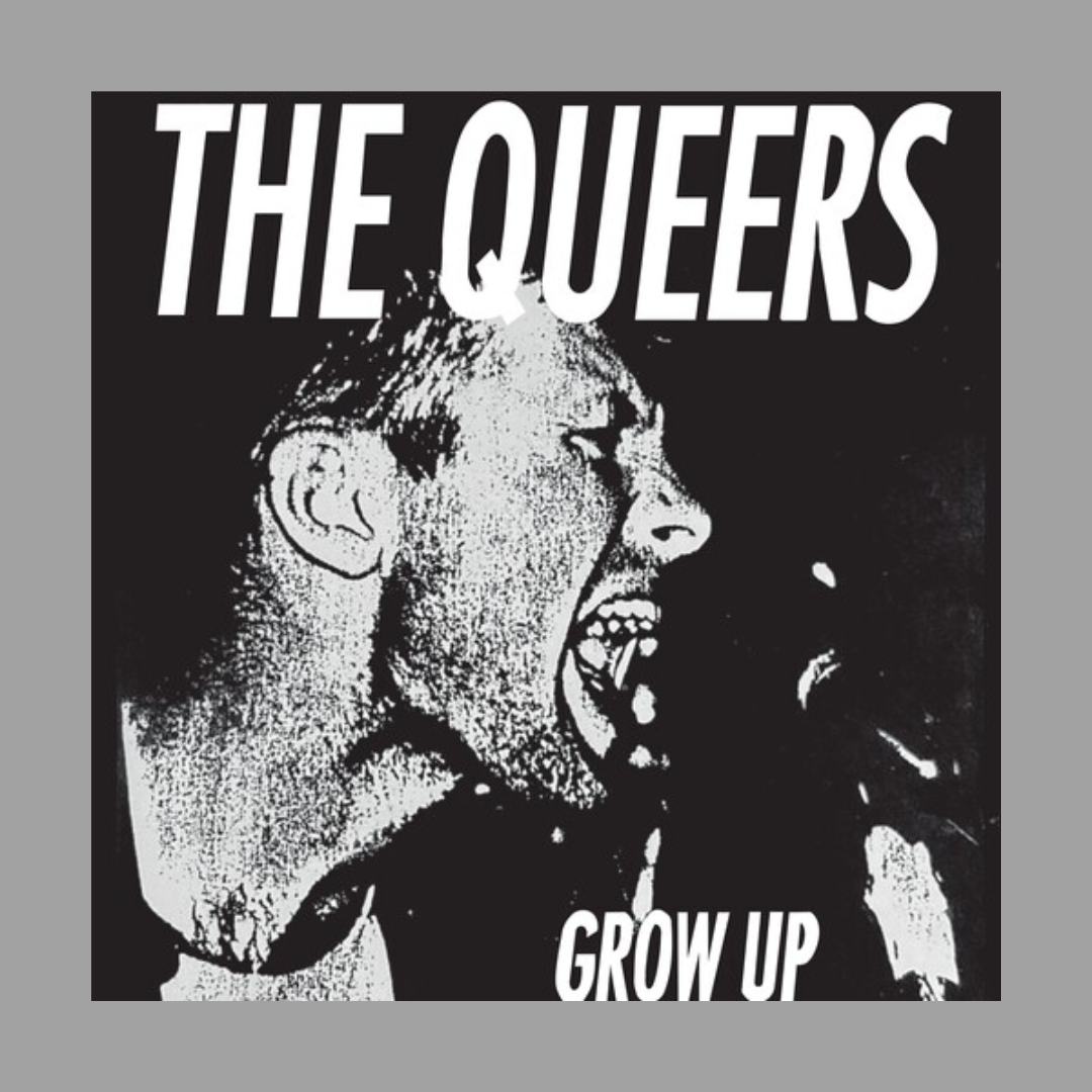 Queers - Grow Up (Remastered)