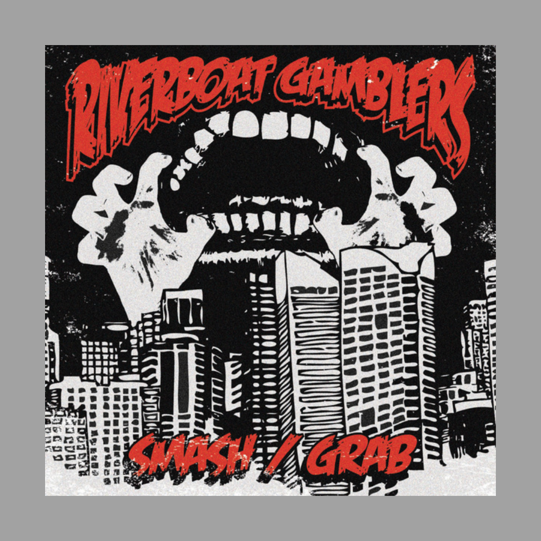 Riverboat Gamblers - Smash/Grab (Limited Edition of 627)