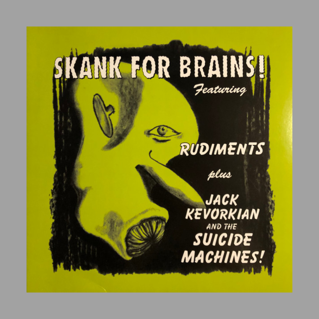 The Suicide Machines / Rudiments - Skank For Brains! (Super Limited Edition)