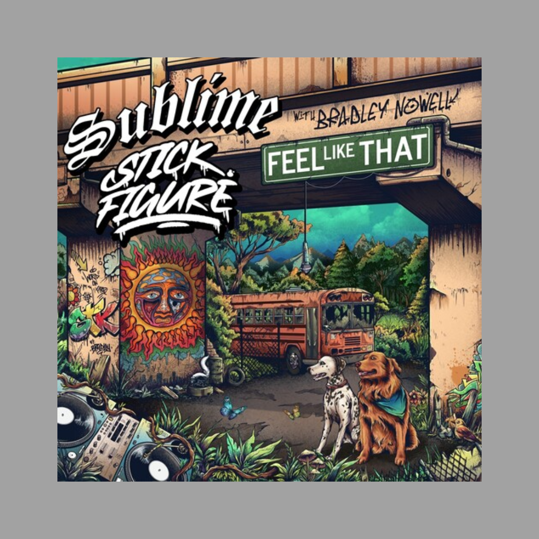 Sublime / Stick Figure - Feel Like That (Feat. Bradley Nowell)