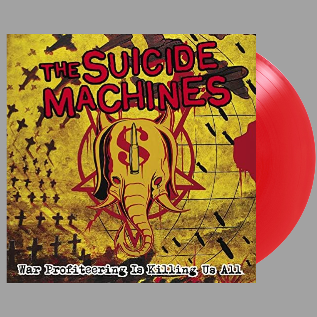 The Suicide Machines - War Profiteering Is Killing Us All (20th Anniversary Limited Edition)