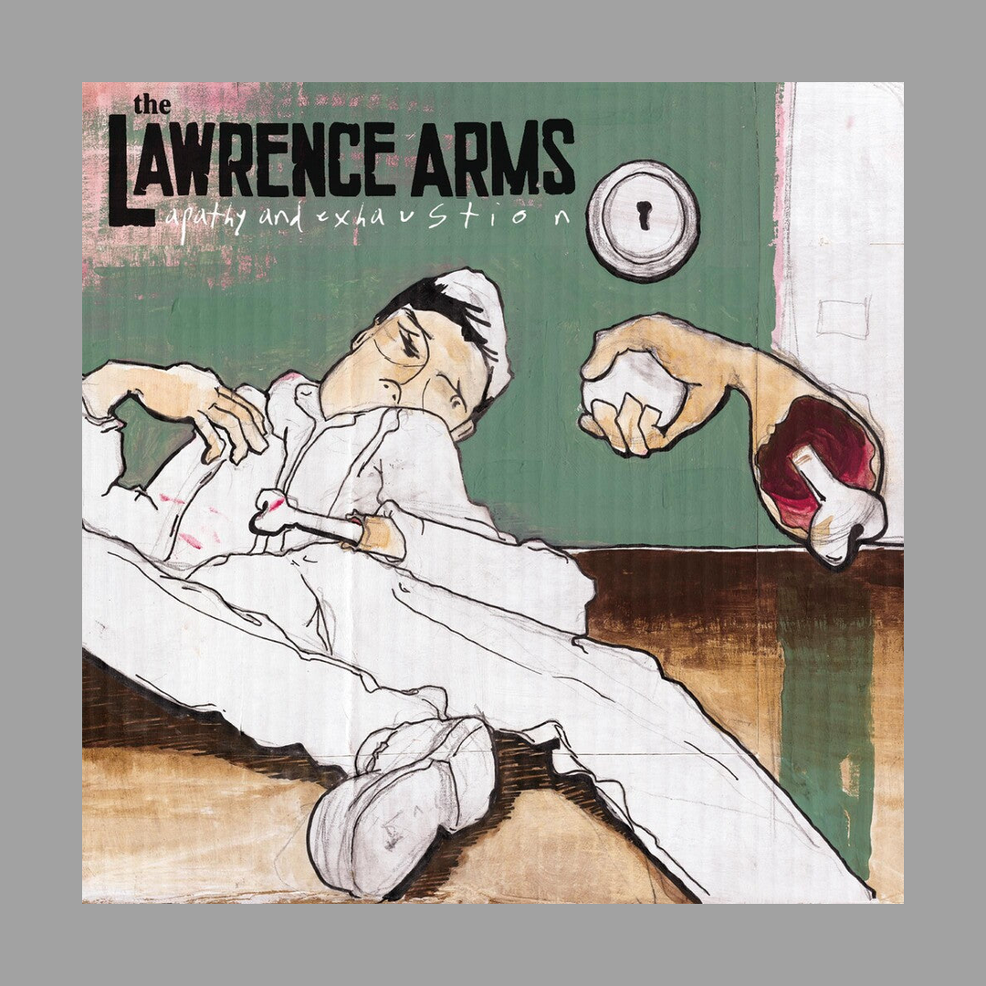 The Lawrence Arms - Apathy and Exhaustion