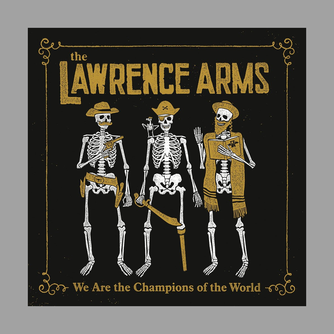 The Lawrence Arms - We Are The Champions Of The World