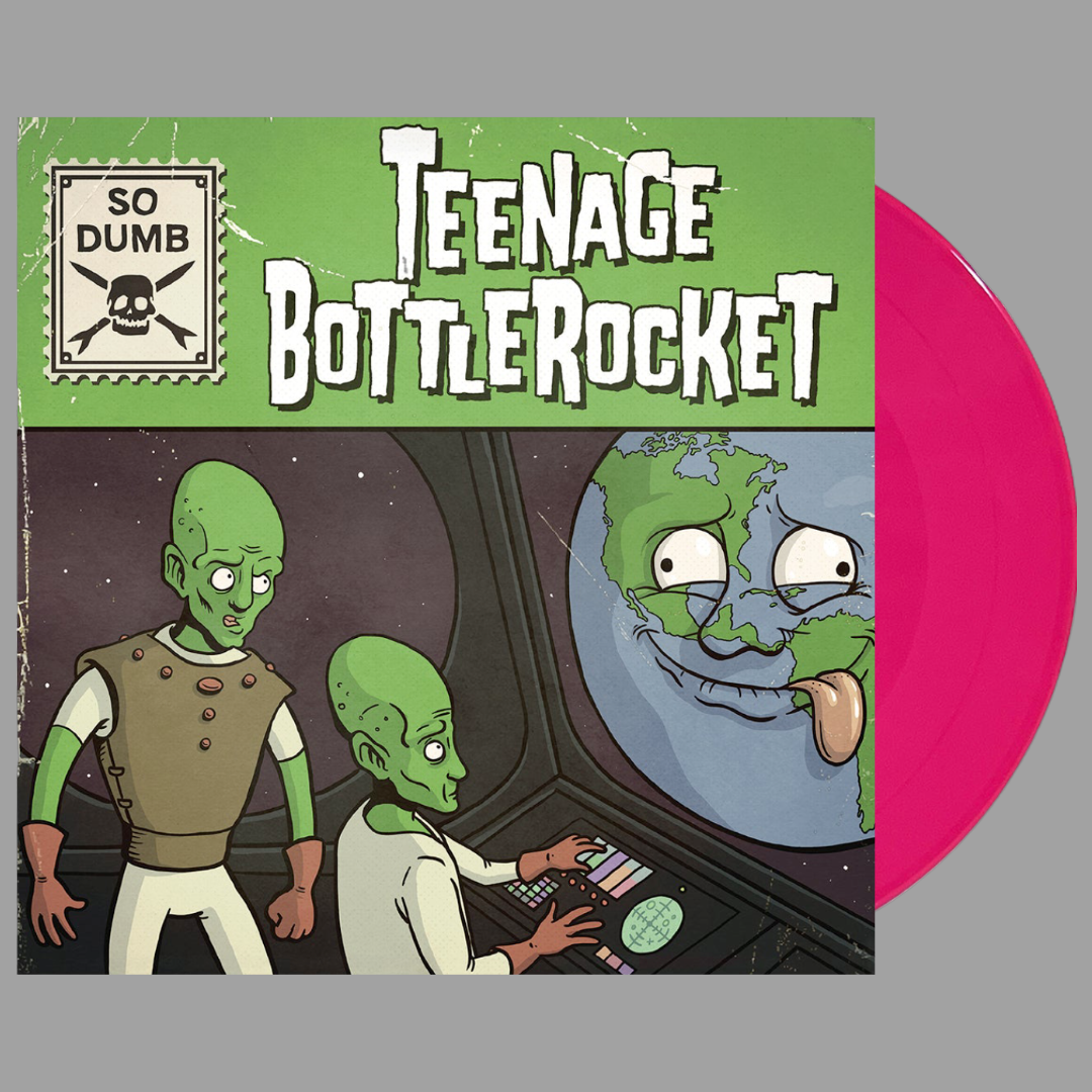 Teenage Bottlerocket - So Dumb / So Stoked (Limited Edition)
