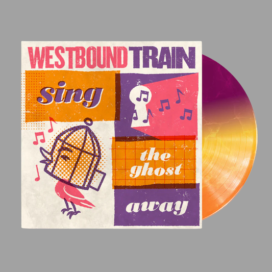 Westbound Train - Sing The Ghost Away