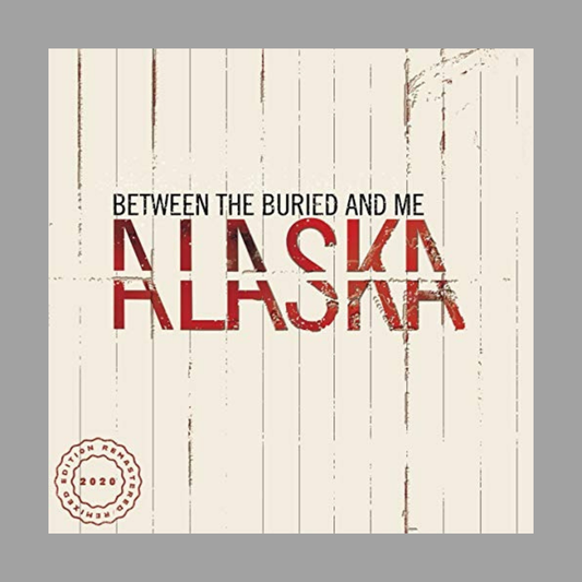 Between The Buried And Me - Alaska (2020 Remix/Remaster)