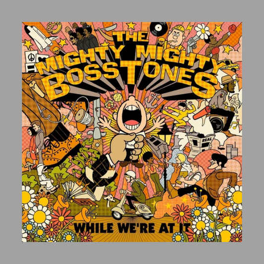 The Mighty Mighty Bosstones - While We're At It