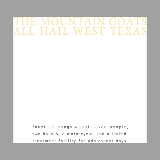 The Mountain Goats - All Hail West Texas