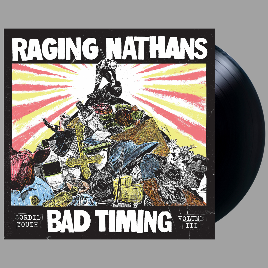 Raging Nathans - Bad Timing: Sordid Youth Vol. 3