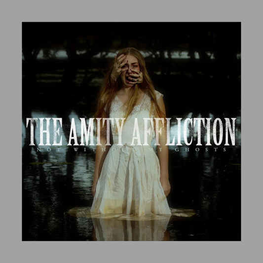 The Amity Affliction - Not Without My Ghosts