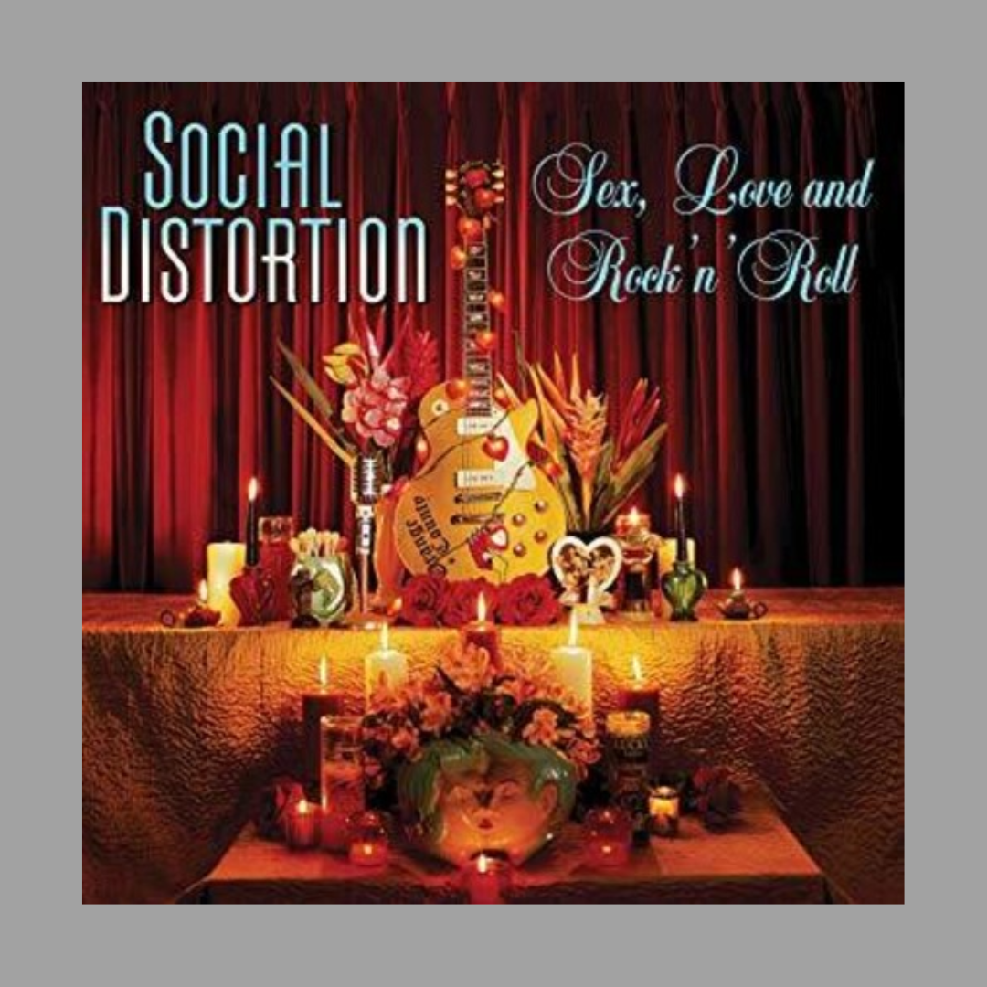 Social Distortion - Sex, Love, And Rock 'n' Roll