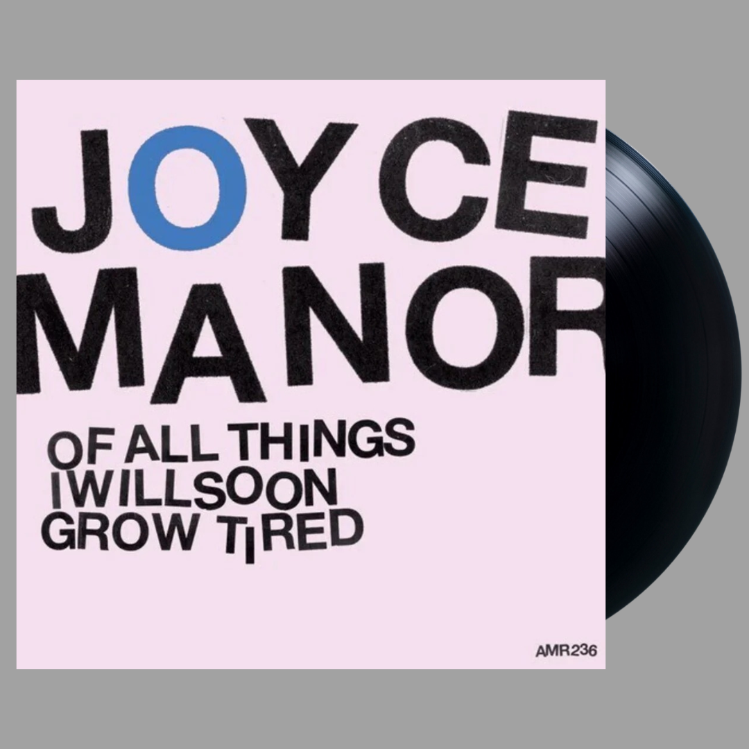 Joyce Manor - Of All Things I Will Soon Grow Tired