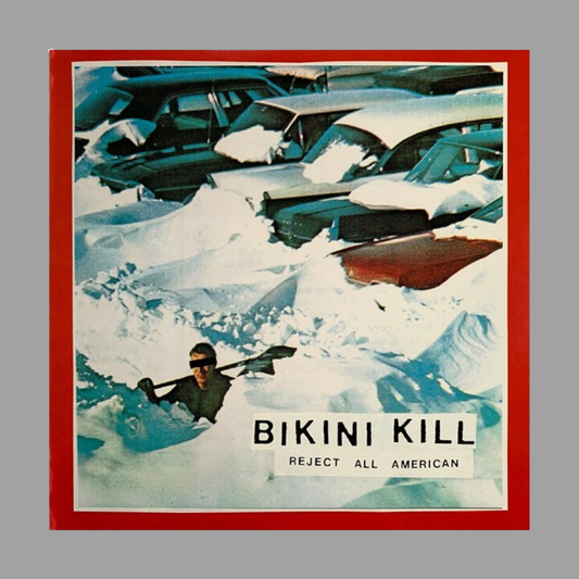 Bikini Kill - Reject All American
