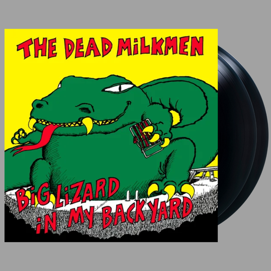 The Dead Milkmen - Big Lizard In My Backyard (Anniversary Edition)