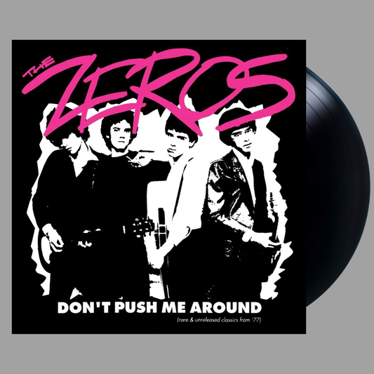 The Zeros - Don't Push Me Around (Rare & Unreleased Classics From '77) [Preorder]