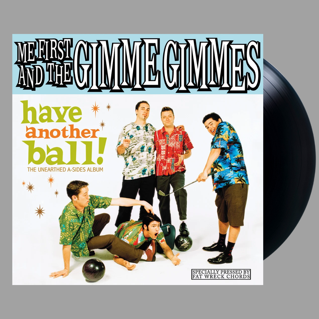 Me First and the Gimme Gimmes - Have Another Ball