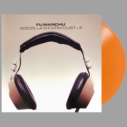 Fu Manchu - Godzilla's / Eatin' Dust +4