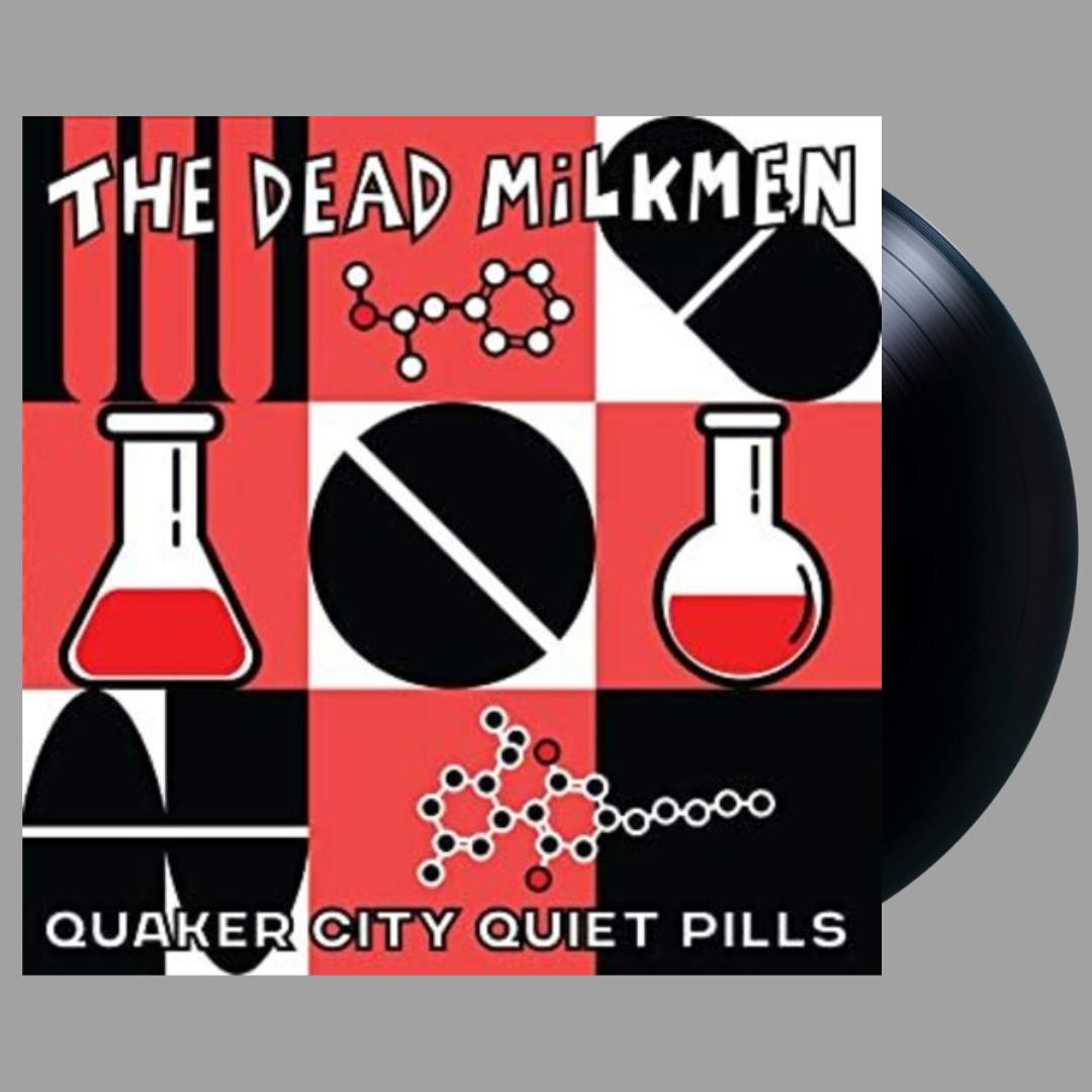 The Dead Milkmen - Quaker City Quiet Pills