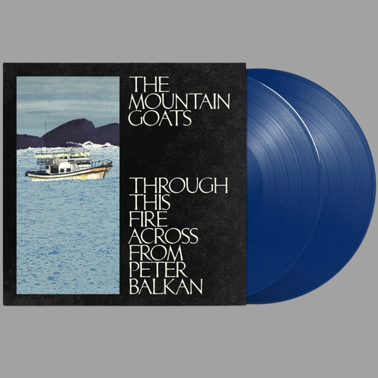 The Mountain Goats - Through This Fire Across from Peter Balkan (Indie Exclusive)