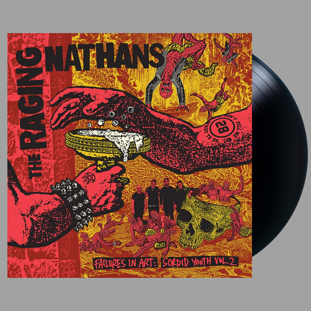 Raging Nathans - Failures In Art: Sordid Youth Vol. 2