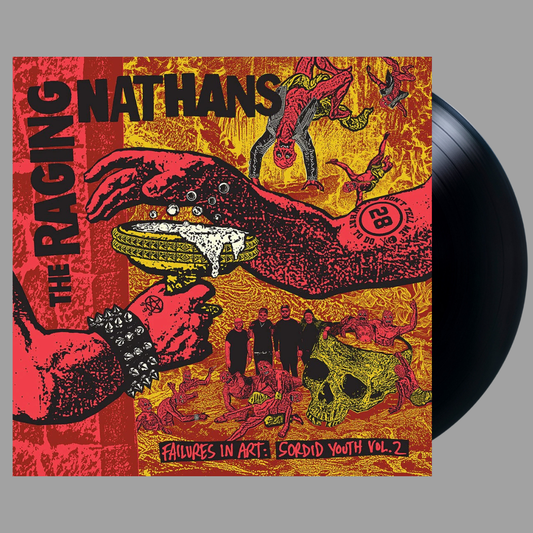 Raging Nathans - Failures In Art: Sordid Youth Vol. 2