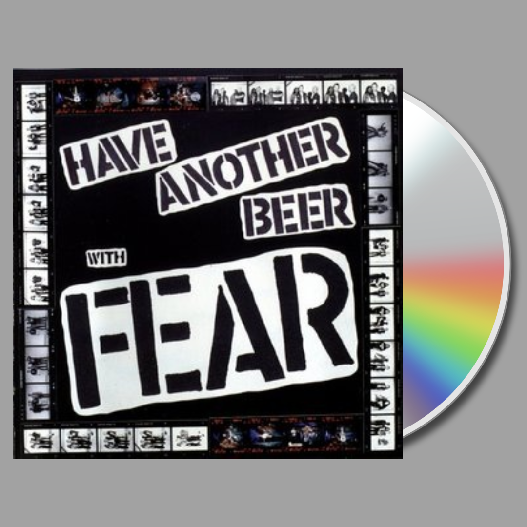 FEAR - Have Another Beer With Fear CD
