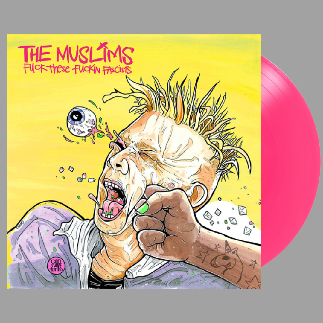The Muslims - Fuck These Fuckin' Fascists (Indie Exclusive Limited Edition)