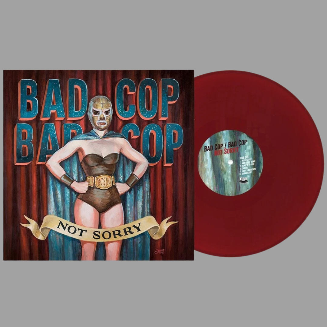 Bad Cop Bad Cop - Not Sorry [Preorder]