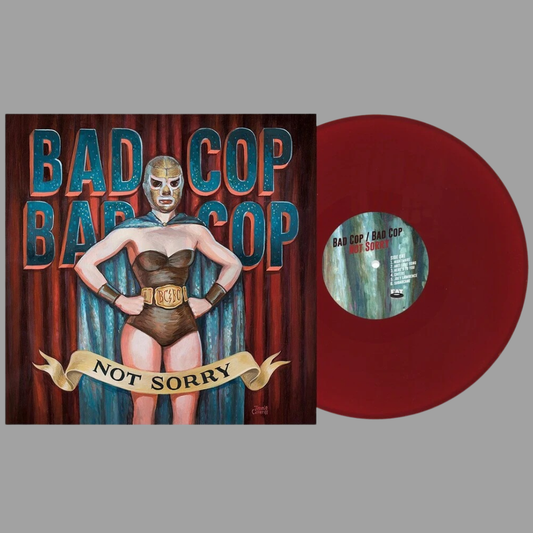 Bad Cop Bad Cop - Not Sorry [Preorder]